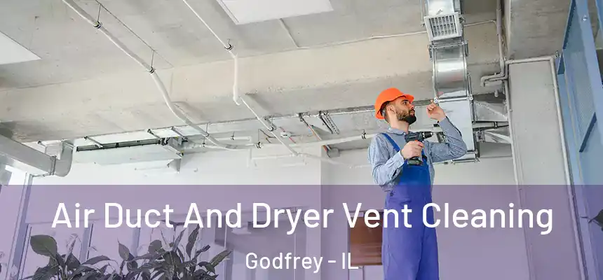  Air Duct And Dryer Vent Cleaning Godfrey - IL