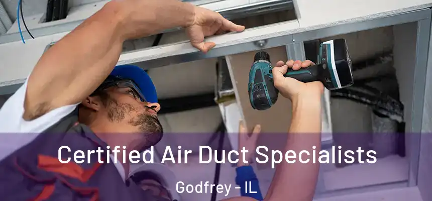 Certified Air Duct Specialists Godfrey - IL
