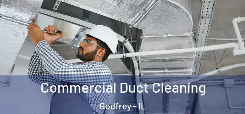  Commercial Duct Cleaning Godfrey - IL