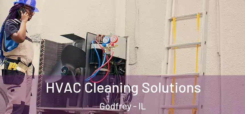  HVAC Cleaning Solutions Godfrey - IL