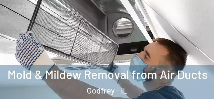  Mold & Mildew Removal from Air Ducts Godfrey - IL