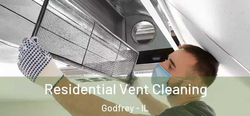  Residential Vent Cleaning Godfrey - IL